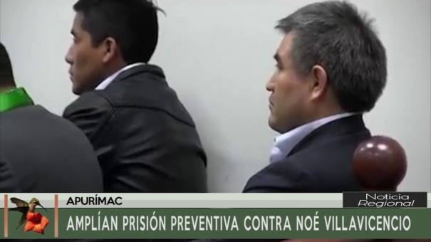 Amplían Prisión Preventiva Contra Noé Villavicencio