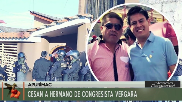 Cesan a Hermano de Congresista Vergara